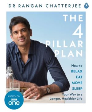 The 4 Pillar Plan: How to Relax, Eat, Move and Sleep Your Way to a Longer, Healt