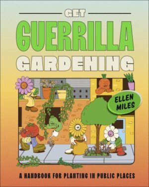 Get guerrilla gardening