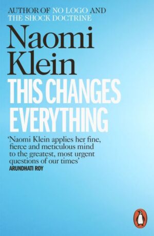 This Changes Everything: Capitalism vs. the Climate