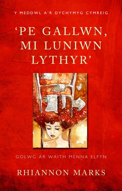 Pe Gallwn, Mi Luniwn Lythyr: Golwg Ar Waith Menna Elfyn