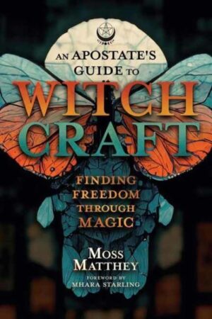 An Apostate's Guide to Witchcraft