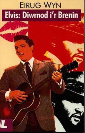 Elvis : Diwrnod i'r Brenin