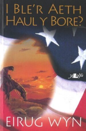 I ble'r aeth haul y bore
