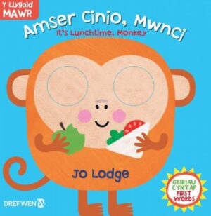 Amser Cinio, Mwnci! / It's Lunchtime, Monkey! Cyfres y Llygaid Mawr: