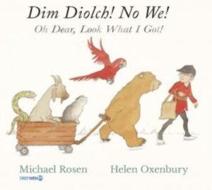 Dim Diolch! No We! / Oh Dear, Look What I Got!