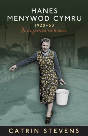 Hanes Menywod Cymru 1920 -1960 ar Lafar