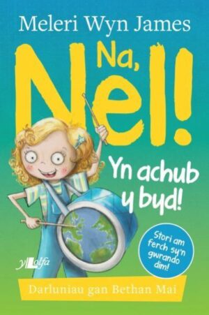 Na Nel Yn Achub Y Byd!