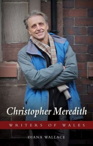 Writers of Wales Christopher Meredith