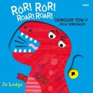 Ror! Ror! Deinosor ydw i!