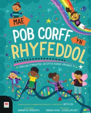 Mae pob corff yn rhyfeddol