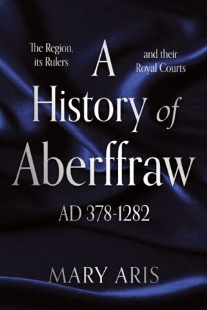 A History of Aberffraw AD 400-1282