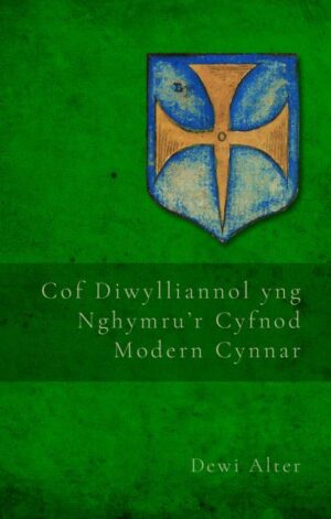 Cof Diwylliannol Yng Nghymru'r Cyfnod Modern Cynnar