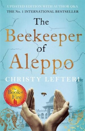 Beekeeper of Aleppo: The Sunday Times Bestseller and Richard & Judy Book Clu