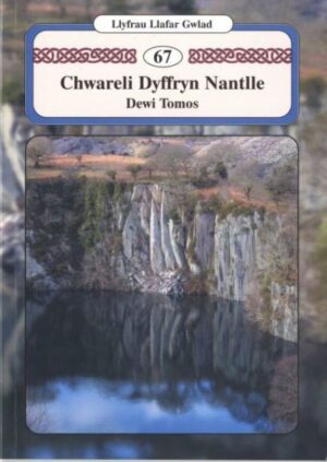 Chwareli Dyffryn Nantlle Llafar Gwlad 67