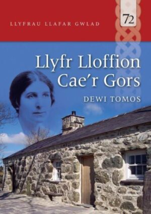 Llyfr Lloffion Cae'r Gors Llyfrau Llafar Gwlad 72