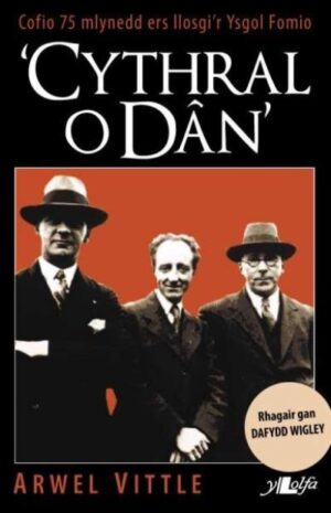 Cythral O Dan - Cofio 75 Mlynedd Ers Llosgi'r Ysgol Fomio