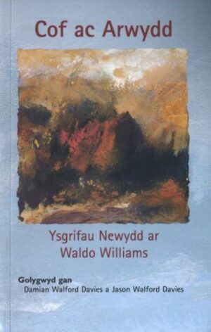 Cof ac Arwydd Ysgrifau Newydd ar Waldo Williams