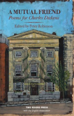 A Mutual Friend: Poems for Charles Dickens