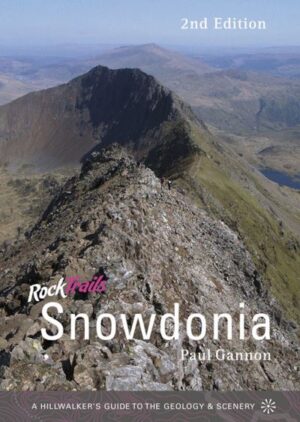 Rock Trails Snowdonia: A hillwalker's guide to the geology & scenery