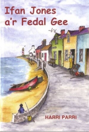 Ifan Jones A'r Fedal Gee Cyfres Porth Yr Aur