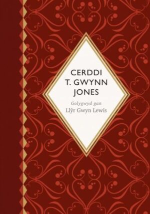 Seiri'r Canrifoedd Cerddi T. Gwynn Jones