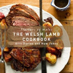 Flavours of Wales The Welsh Lamb Cookbook