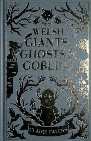 Welsh giants, ghosts and goblins