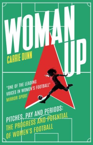 Woman Up - Pitches pay and periods: progress and potential of Women's Football