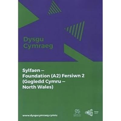 Dysgu Cymraeg: Sylfaen/Foundation (A2) - Gogledd Cymru/North Wales - Ferswin 2