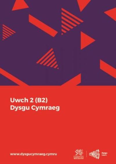 XOP DIM ARCHEBU HWN Dysgu Cymraeg: Uwch 2 (B2)