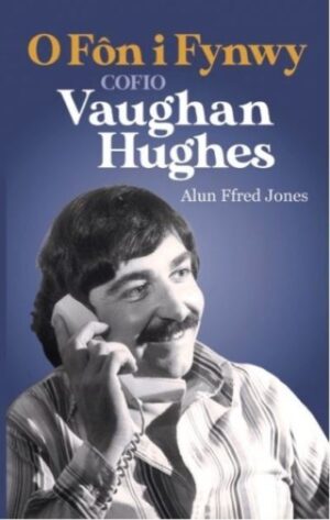 O F?n i Fynwy - Cofio Vaughan Hughes