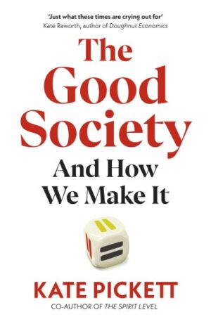 The Good Society and How We Make It