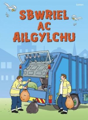 Sbwriel Ac Ailgylchu (Dechrau Da)