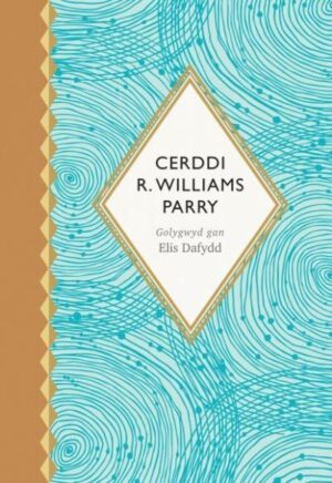 Cerddi R. Williams Parry - Seiri'r Canrifoedd