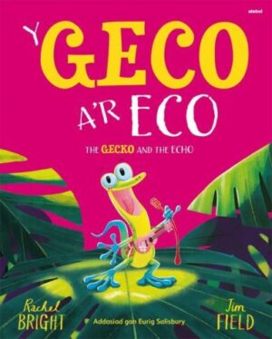 Y Geco a'r Eco / Gecko and the Echo, The